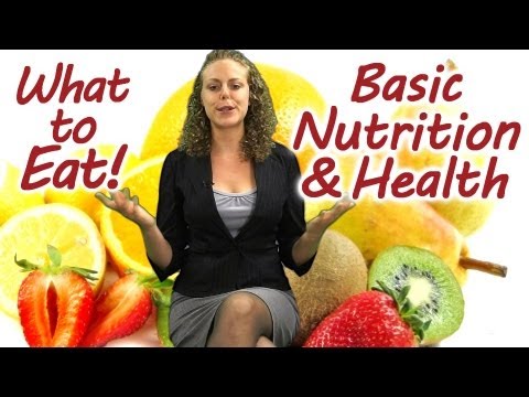What to EAT! Basic Nutrition, Weight Loss, Healthy Diet, Best Foods ...